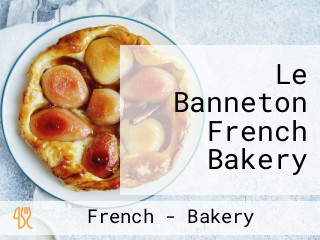 Le Banneton French Bakery