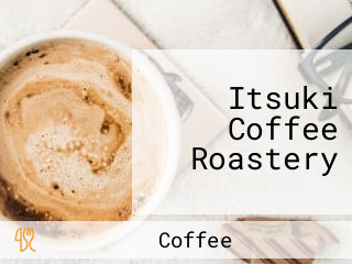 Itsuki Coffee Roastery