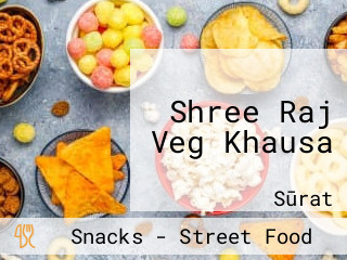 Shree Raj Veg Khausa
