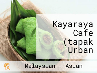 Kayaraya Cafe (tapak Urban Street Dining Seksyen 9)