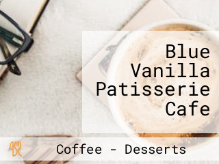 Blue Vanilla Patisserie Cafe