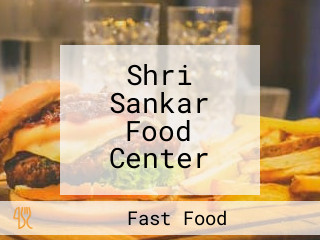 Shri Sankar Food Center