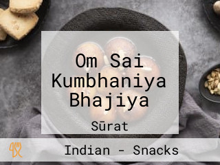 Om Sai Kumbhaniya Bhajiya