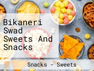 Bikaneri Swad Sweets And Snacks