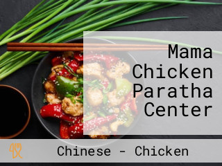 Mama Chicken Paratha Center
