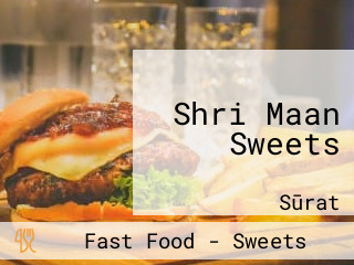 Shri Maan Sweets