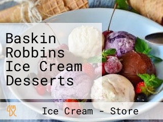Baskin Robbins Ice Cream Desserts