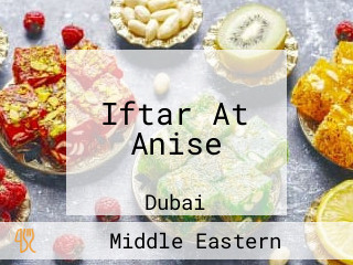 Iftar At Anise