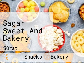 Sagar Sweet And Bakery