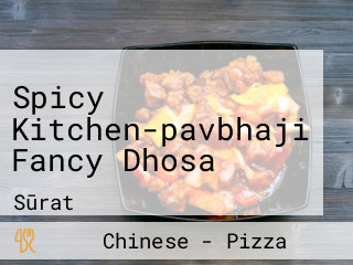 Spicy Kitchen-pavbhaji Fancy Dhosa
