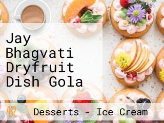Jay Bhagvati Dryfruit Dish Gola