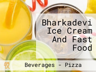 Bharkadevi Ice Cream And Fast Food