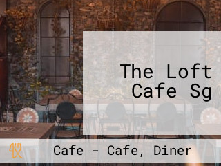 The Loft Cafe Sg