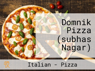 Domnik Pizza (subhas Nagar)