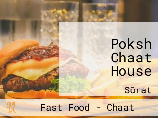 Poksh Chaat House