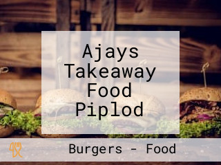 Ajays Takeaway Food Piplod