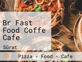 Br Fast Food Coffe Cafe