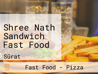 Shree Nath Sandwich Fast Food