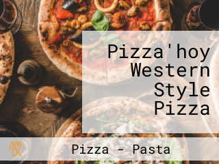 Pizza'hoy Western Style Pizza
