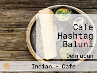 Cafe Hashtag Baluni