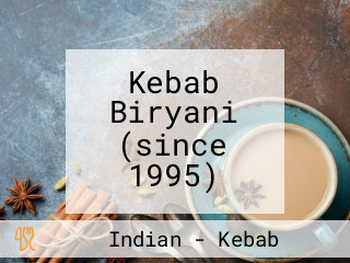 Kebab Biryani (since 1995)