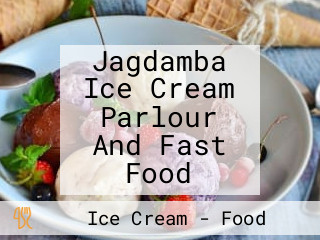 Jagdamba Ice Cream Parlour And Fast Food