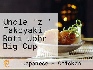 Uncle 'z ' Takoyaki Roti John Big Cup