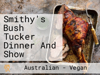 Smithy's Bush Tucker Dinner And Show