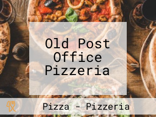 Old Post Office Pizzeria