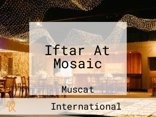 Iftar At Mosaic
