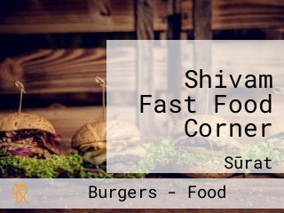 Shivam Fast Food Corner