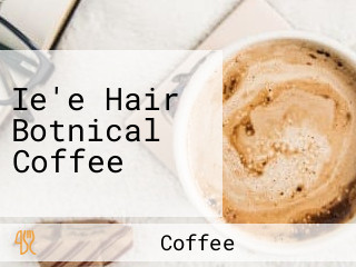 Ie'e Hair Botnical Coffee