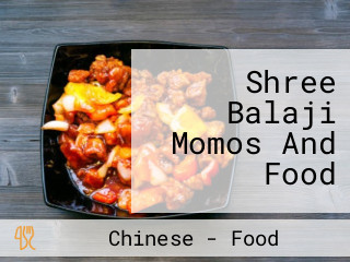 Shree Balaji Momos And Food