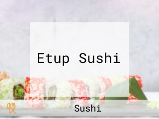 Etup Sushi