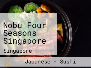 Nobu Four Seasons Singapore