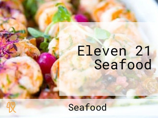Eleven 21 Seafood