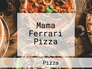 Mama Ferrari Pizza