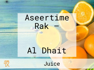 Aseertime Rak — عصیرتایم رأس الخیمه Al Dhait