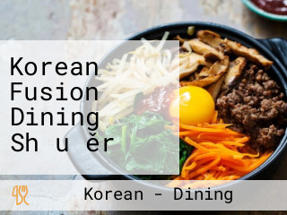 Korean Fusion Dining Shǒu ěr