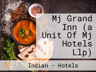 Mj Grand Inn (a Unit Of Mj Hotels Llp)
