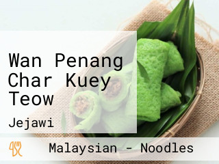 Wan Penang Char Kuey Teow