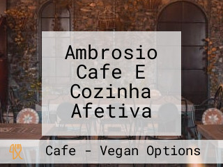 Ambrosio Cafe E Cozinha Afetiva