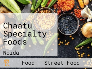 Chaatu Specialty Foods