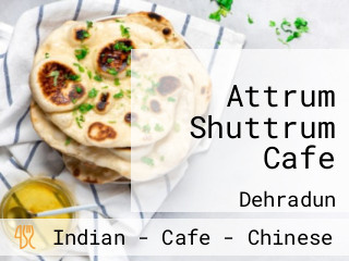 Attrum Shuttrum Cafe