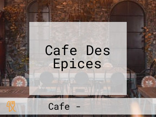 Cafe Des Epices