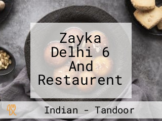 Zayka Delhi 6 And Restaurent