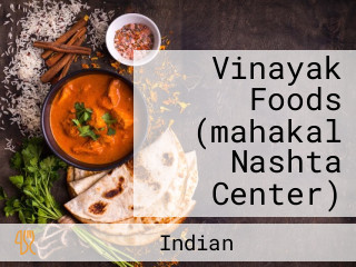 Vinayak Foods (mahakal Nashta Center)