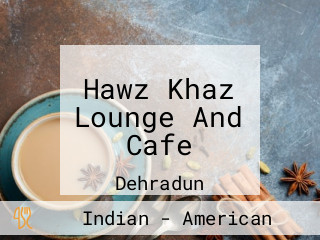 Hawz Khaz Lounge And Cafe