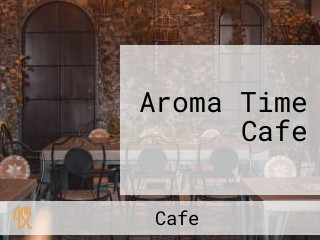 Aroma Time Cafe