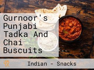 Gurnoor's Punjabi Tadka And Chai Buscuits